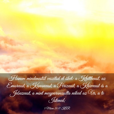 Picture 03 - 5 Mózes 20:17 KAR - Hanem mindenestõl veszítsd el õket: a - Bible Verse Picture