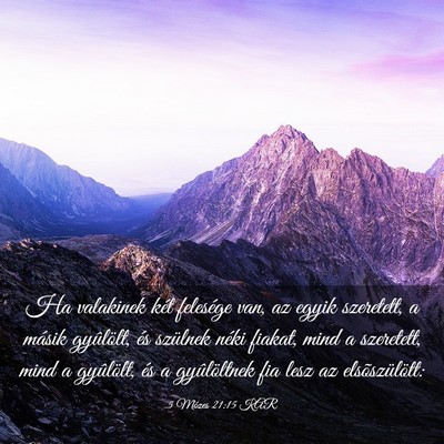 Picture 03 - 5 Mózes 21:15 KAR - Ha valakinek két felesége van, az egyik - Bible Verse Picture
