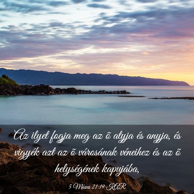 Picture 03 - 5 Mózes 21:19 KAR - Az ilyet fogja meg az õ atyja és anyja, és - Bible Verse Picture