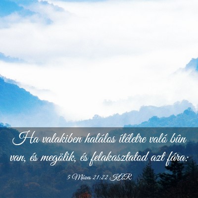 Picture 03 - 5 Mózes 21:22 KAR - Ha valakiben halálos ítéletre való bûn van, - Bible Verse Picture