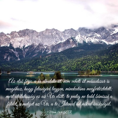 Picture 03 - 5 Mózes 24:4 KAR - Az elsõ férje, a ki elküldte õt, nem veheti - Bible Verse Picture
