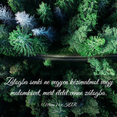 Picture 03 - 5 Mózes 24:6 KAR - Zálogba senki ne vegyen kézimalmot vagy - Bible Verse Picture