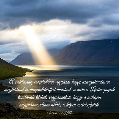 Picture 03 - 5 Mózes 24:8 KAR - A poklosság csapásában vigyázz, hogy - Bible Verse Picture