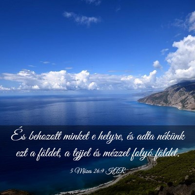 Picture 03 - 5 Mózes 26:9 KAR - És behozott minket e helyre, és adta nékünk - Bible Verse Picture