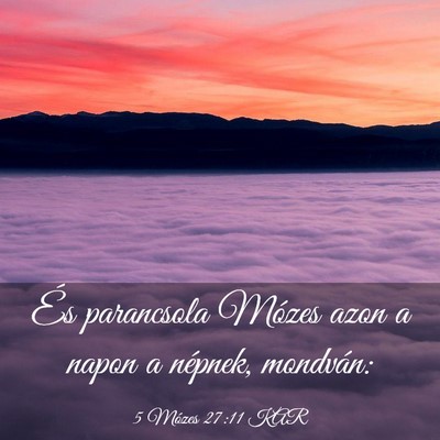 Picture 03 - 5 Mózes 27:11 KAR - És parancsola Mózes azon a napon a népnek, - Bible Verse Picture