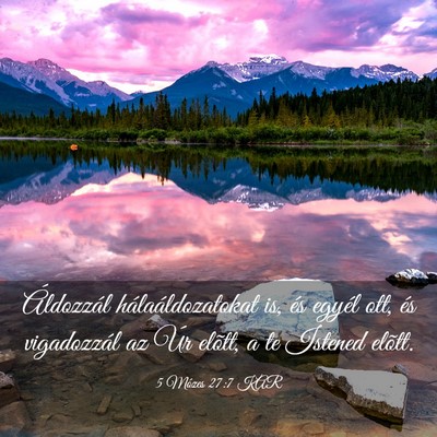 Picture 03 - 5 Mózes 27:7 KAR - Áldozzál hálaáldozatokat is, és egyél ott, - Bible Verse Picture