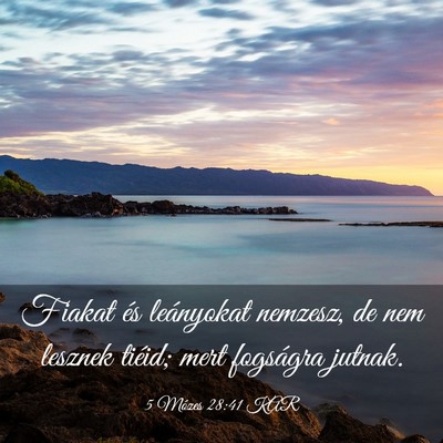 Picture 03 - 5 Mózes 28:41 KAR - Fiakat és leányokat nemzesz, de nem lesznek - Bible Verse Picture