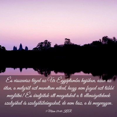 Picture 03 - 5 Mózes 28:68 KAR - És visszavisz téged az Úr Égyiptomba - Bible Verse Picture