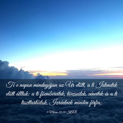 Picture 03 - 5 Mózes 29:10 KAR - Ti e napon mindnyájan az Úr elõtt, a ti - Bible Verse Picture