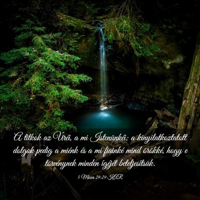 Picture 03 - 5 Mózes 29:29 KAR - A titkok az Úréi, a mi Istenünkéi; a - Bible Verse Picture