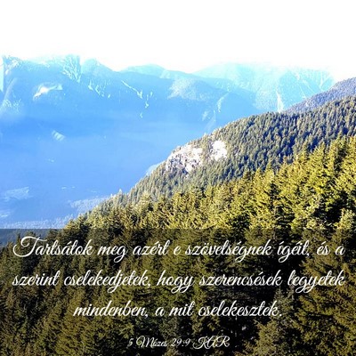 Picture 03 - 5 Mózes 29:9 KAR - Tartsátok meg azért e szövetségnek ígéit, - Bible Verse Picture