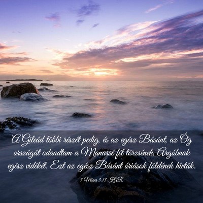 Picture 03 - 5 Mózes 3:13 KAR - A Gileád többi részét pedig, és az egész - Bible Verse Picture