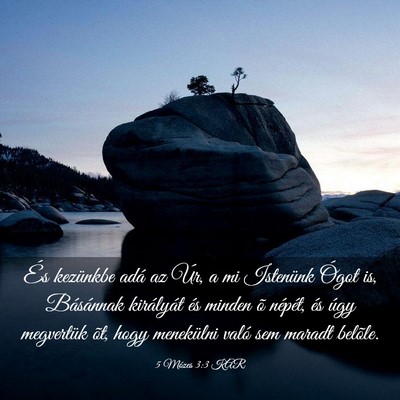 Picture 03 - 5 Mózes 3:3 KAR - És kezünkbe adá az Úr, a mi Istenünk Ógot - Bible Verse Picture