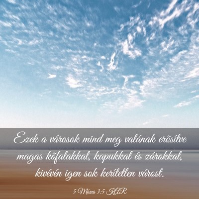 Picture 03 - 5 Mózes 3:5 KAR - Ezek a városok mind meg valának erõsítve - Bible Verse Picture