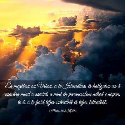 Picture 03 - 5 Mózes 30:2 KAR - És megtérsz az Úrhoz, a te Istenedhez, és - Bible Verse Picture