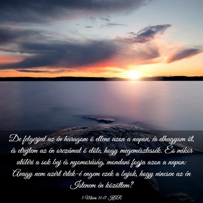 Picture 03 - 5 Mózes 31:17 KAR - De felgerjed az én haragom õ ellene azon a - Bible Verse Picture