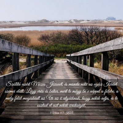 Picture 03 - 5 Mózes 31:7 KAR - Szólítá azért Mózes Józsuét, és monda - Bible Verse Picture