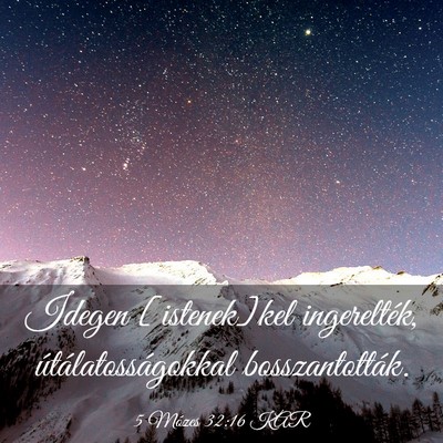 Picture 03 - 5 Mózes 32:16 KAR - Idegen [istenek]kel ingerelték, - Bible Verse Picture