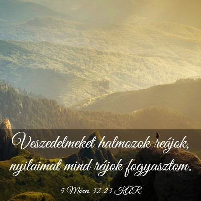 Picture 03 - 5 Mózes 32:23 KAR - Veszedelmeket halmozok reájok, nyilaimat mind - Bible Verse Picture