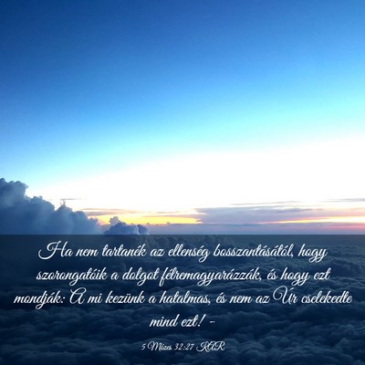 Picture 03 - 5 Mózes 32:27 KAR - Ha nem tartanék az ellenség bosszantásától, - Bible Verse Picture