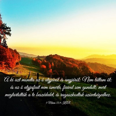 Picture 03 - 5 Mózes 33:9 KAR - A ki azt mondta az õ atyjáról és anyjáról: - Bible Verse Picture