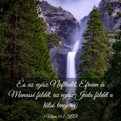 Picture 03 - 5 Mózes 34:2 KAR - És az egész Nafthalit, Efraim és Manassé - Bible Verse Picture