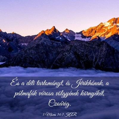Picture 03 - 5 Mózes 34:3 KAR - És a déli tartományt, és Jérikhónak, a - Bible Verse Picture