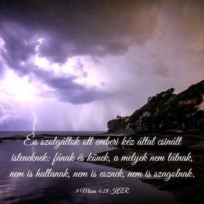 Picture 03 - 5 Mózes 4:28 KAR - És szolgáltok ott emberi kéz által csinált - Bible Verse Picture