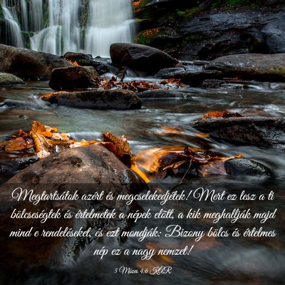 Picture 03 - 5 Mózes 4:6 KAR - Megtartsátok azért és megcselekedjétek! Mert - Bible Verse Picture