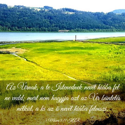 Picture 03 - 5 Mózes 5:11 KAR - Az Úrnak, a te Istenednek nevét hiába fel ne - Bible Verse Picture