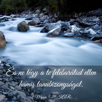 Picture 03 - 5 Mózes 5:20 KAR - És ne tégy a te felebarátod ellen hamis - Bible Verse Picture