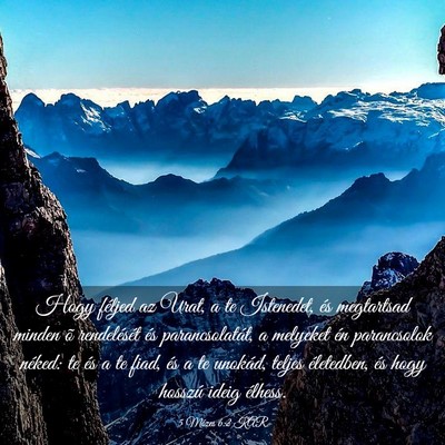 Picture 03 - 5 Mózes 6:2 KAR - Hogy féljed az Urat, a te Istenedet, és - Bible Verse Picture