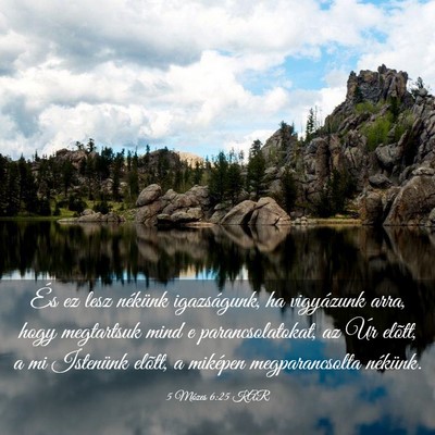 Picture 03 - 5 Mózes 6:25 KAR - És ez lesz nékünk igazságunk, ha vigyázunk - Bible Verse Picture