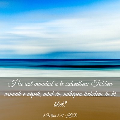 Picture 03 - 5 Mózes 7:17 KAR - Ha azt mondod a te szívedben: Többen vannak e - Bible Verse Picture