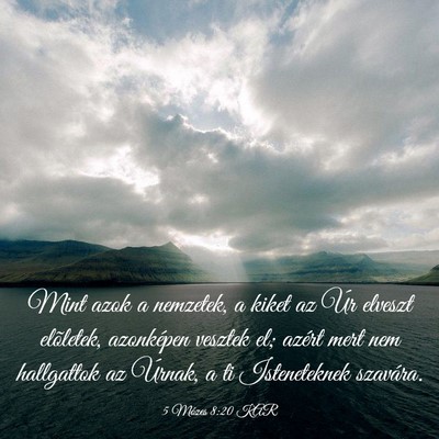 Picture 03 - 5 Mózes 8:20 KAR - Mint azok a nemzetek, a kiket az Úr elveszt - Bible Verse Picture