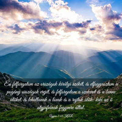 Picture 03 - Aggeus 2:22 KAR - És felforgatom az országok királyi székét, - Bible Verse Picture