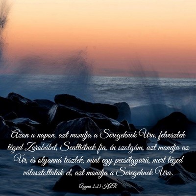 Picture 03 - Aggeus 2:23 KAR - Azon a napon, azt mondja a Seregeknek Ura, - Bible Verse Picture