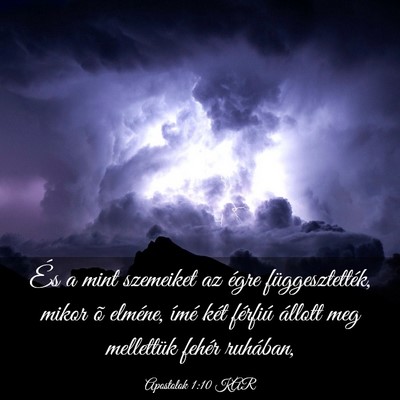 Picture 03 - Apostolok 1:10 KAR - És a mint szemeiket az égre függesztették, - Bible Verse Picture
