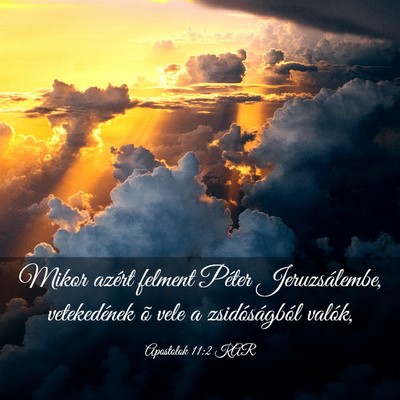 Picture 03 - Apostolok 11:2 KAR - Mikor azért felment Péter Jeruzsálembe, - Bible Verse Picture