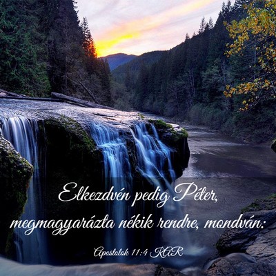 Picture 03 - Apostolok 11:4 KAR - Elkezdvén pedig Péter, megmagyarázta nékik - Bible Verse Picture