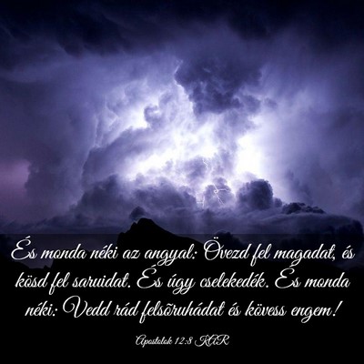 Picture 03 - Apostolok 12:8 KAR - És monda néki az angyal: Övezd fel magadat, - Bible Verse Picture