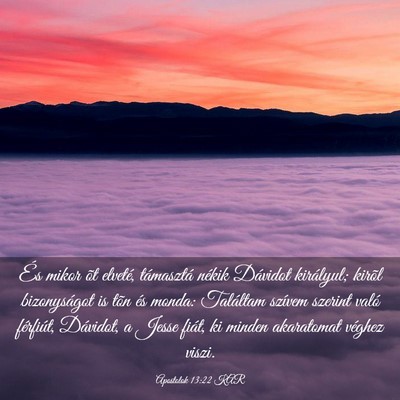 Picture 03 - Apostolok 13:22 KAR - És mikor õt elveté, támasztá nékik Dávidot - Bible Verse Picture