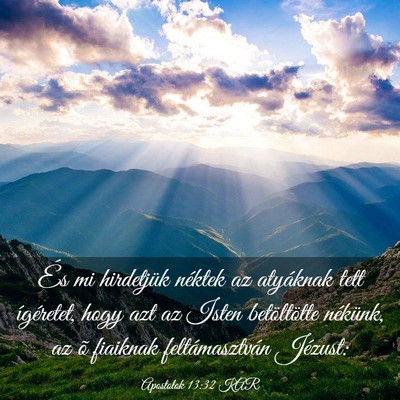 Picture 03 - Apostolok 13:32 KAR - És mi hirdetjük néktek az atyáknak tett - Bible Verse Picture