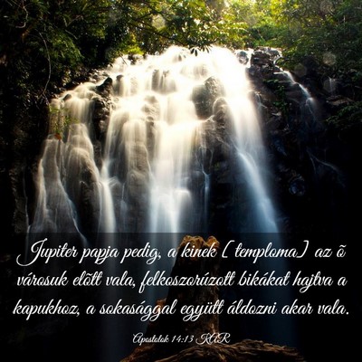 Picture 03 - Apostolok 14:13 KAR - Jupiter papja pedig, a kinek [temploma] az õ - Bible Verse Picture