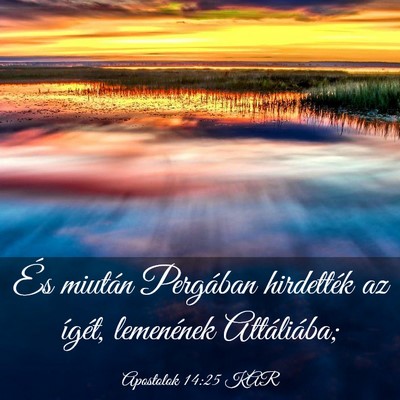 Picture 03 - Apostolok 14:25 KAR - És miután Pergában hirdették az ígét, - Bible Verse Picture