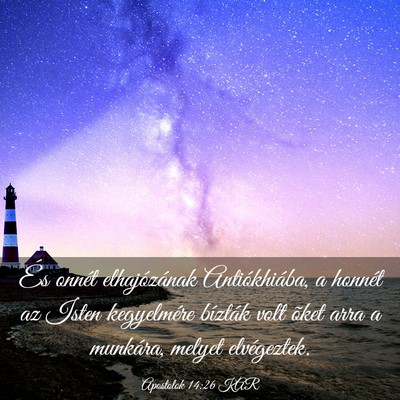 Picture 03 - Apostolok 14:26 KAR - És onnét elhajózának Antiókhiába, a honnét - Bible Verse Picture