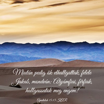 Picture 03 - Apostolok 15:13 KAR - Miután pedig õk elhallgattak, felele Jakab, - Bible Verse Picture
