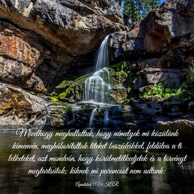 Picture 03 - Apostolok 15:24 KAR - Mivelhogy meghallottuk, hogy némelyek mi - Bible Verse Picture