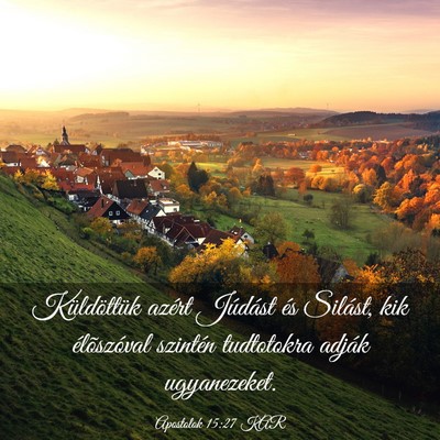 Picture 03 - Apostolok 15:27 KAR - Küldöttük azért Júdást és Silást, kik - Bible Verse Picture