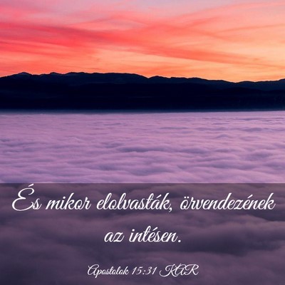 Picture 03 - Apostolok 15:31 KAR - És mikor elolvasták, örvendezének az - Bible Verse Picture